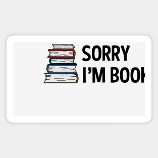 Sorry I'm Booked Pile of Books Magnet